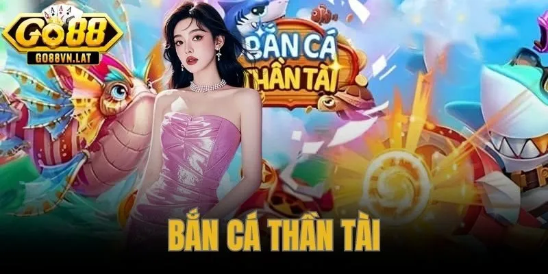 Bắn Cá Thần Tài GO88 – Boss X888 Và Bảng Hệ Số Thưởng