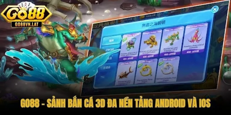 GO88 hỗ trợ bắn cá 3D mới trên Android và iOS lẫn web