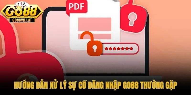 Giải pháp rõ ràng cho từng sự cố khi đăng nhập GO88 gặp trục trặc