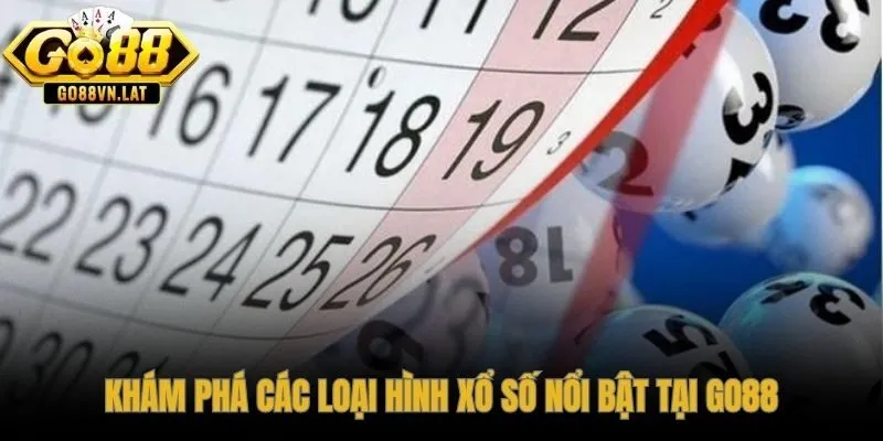 Ba loại hình xổ số GO88 phục vụ mọi phong cách ghi khác nhau