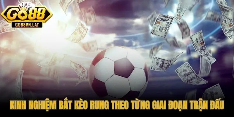 Kinh nghiệm thực chiến qua hàng trăm trận giúp bắt đúng thời điểm