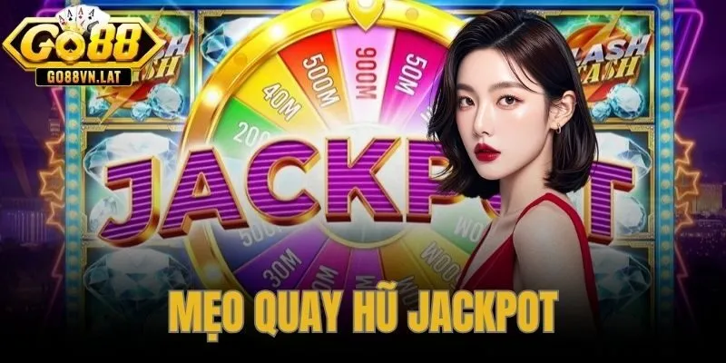 Mẹo Quay Hũ Jackpot GO88 – RTP Cao – Công Thức 3 Phiên