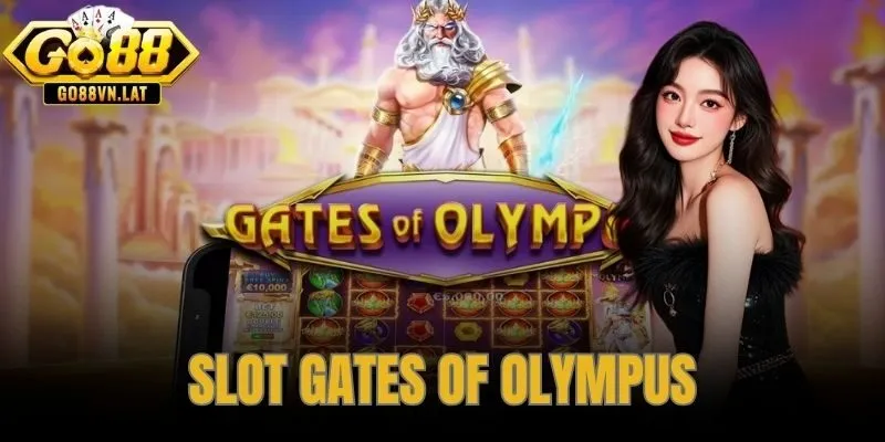 Slot Gates of Olympus – RTP 96,5% Multiplier 5.000x Tại GO88