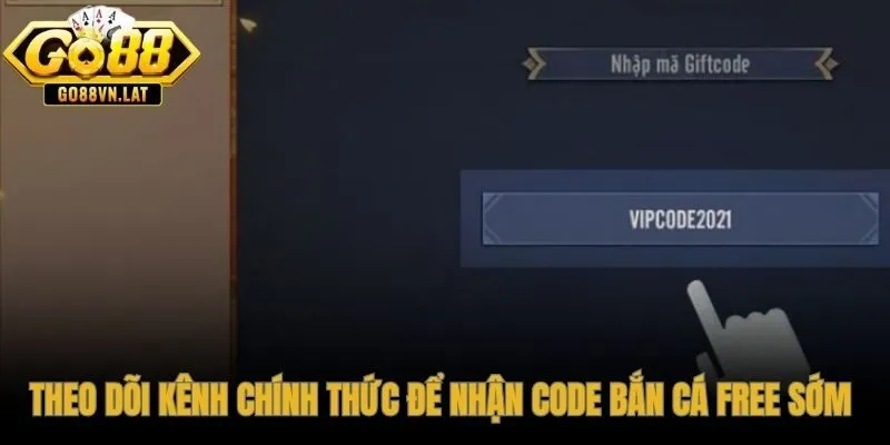 Kênh chính thức GO88 phát code bắn cá free nhanh và sớm nhất