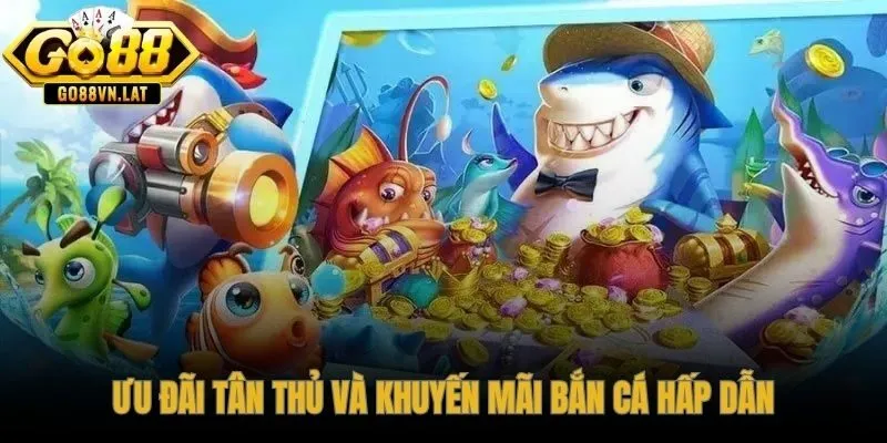 Giftcode chào mừng tân thủ bắn cá đổi thưởng GO88